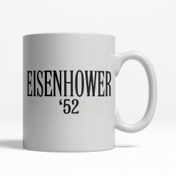 Eisenhower '52 Coffee Cup