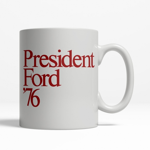 President Ford '76 Coffee Cup